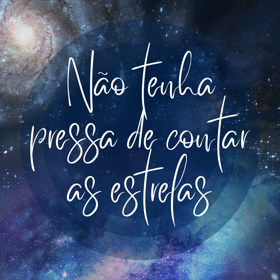 Não tenha pressa de contar as estrelas!